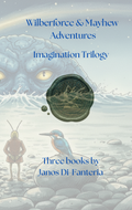 The Wilberforce & Mayhew Adventures: Volume Three: Imagination